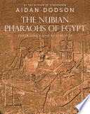 The Nubian pharaohs of Egypt : their lives and afterlives /