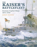 The Kaiser's battlefleet : German capital ships 1870-1918 /
