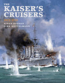 The Kaiser's cruisers, 1871-1918 /