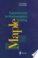 Experiments in mathematics using Maple /