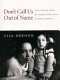 Don't call us out of name : the untold lives of women and girls in poor America /