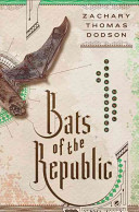 Bats of the republic : an illuminated novel /
