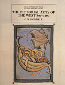 The pictorial arts of the West, 800-1200 /