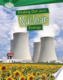 Finding out about nuclear energy /