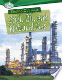 Finding out about coal, oil, and natural gas /