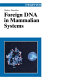 Foreign DNA in mammalian systems /