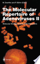 The Molecular Repertoire of Adenoviruses II : Molecular Biology of Virus-Cell Interactions /