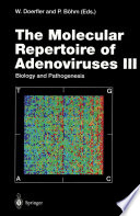 The Molecular Repertoire of Adenoviruses III : Biology and Pathogenesis /