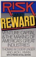 Risk and reward : venture capital and the making of America's great industries /