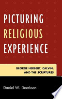 Picturing religious experience : George Herbert, Calvin, and the Scriptures /