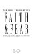 Faith & fear : the free trade story /