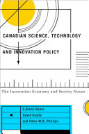 Canadian science, technology, and innovation policy : the innovation economy and society nexus /