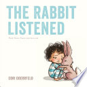 The rabbit listened /
