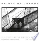 Bridge of dreams : the rebirth of the Brooklyn Bridge /