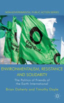 Environmentalism, resistance and solidarity : the politics of Friends of the Earth International /