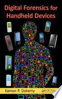 Digital forensics for handheld devices /