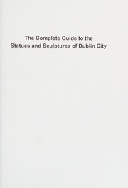 The complete guide to the statues and sculptures of Dublin City /