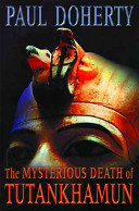 The mysterious death of Tutankhamun /