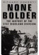 None bolder : the history of the 51st Highland Division in the Second World War /