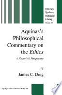 Aquinas's Philosophical Commentary on the Ethics : a Historical Perspective /
