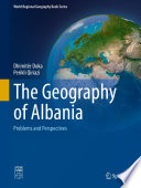 The Geography of Albania : Problems and Perspectives /