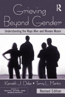 Grieving beyond gender : understanding the ways men and women mourn /
