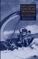Exploring European frontiers : British travellers in the age of Enlightenment /
