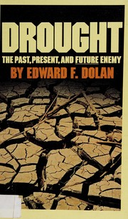 Drought : the past, present, and future enemy /