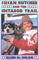Susan Butcher and the Iditarod Trail /