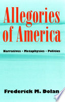 Allegories of America : Narratives, Metaphysics, Politics.