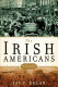 The Irish Americans : a history /