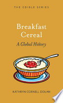 Breakfast Cereal : A Global History.