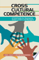 Cross cultural competence : a field guide for developing global leaders and managers /