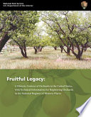 Fruitful legacy : a historic context of orchards in the United States, with technical information for registering orchards in the National Register of Historic Places /