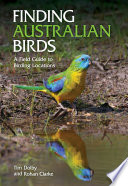 Finding Australia birds : a field guide to birding locations /