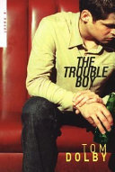 The trouble boy : a novel /