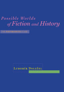 Possible worlds of fiction and history : the postmodern stage /