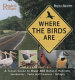 Where the birds are : a travel guide to over 1,000 parks, preserves, and sanctuaries /