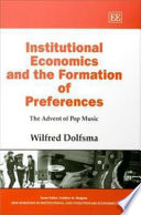 Institutional economics and the formation of preferences : the advent of pop music /