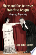 Shaw and the Actresses Franchise League : staging equality /