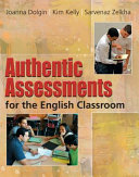 Authentic assessments for the English classroom /