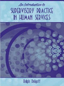 An introduction to supervisory practice in human services /