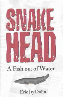 Snakehead : a fish out of water /