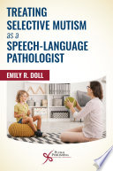 Treating selective mutism as a speech-language pathologist /