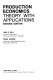 Production economics : theory with applications /