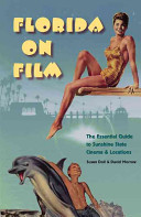 Florida on film : the essential guide to Sunshine State cinema & locations /