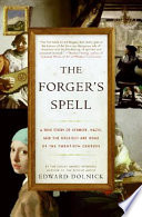 The forger's spell : a true story of Vermeer, Nazis, and the greatest art hoax of the twentieth century /