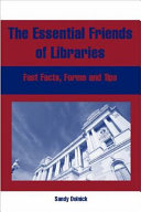 The essential friends of libraries : fast facts, forms, and tips /