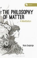 The philosophy of matter : a meditation /