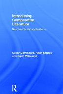 Introducing comparative literature : new trends and applications /